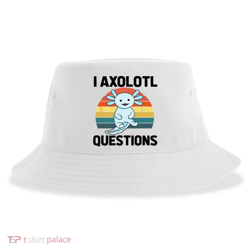 I Axolotl Questions Sustainable Bucket Hat