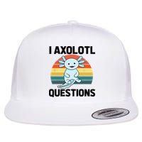 I Axolotl Questions Flat Bill Trucker Hat