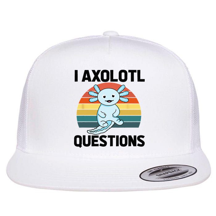 I Axolotl Questions Flat Bill Trucker Hat