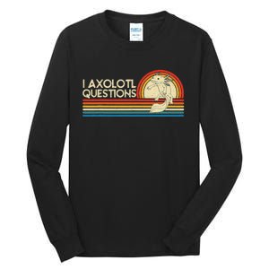 I Axolotl Questions Axolotl Animal Tall Long Sleeve T-Shirt