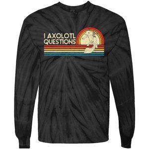 I Axolotl Questions Axolotl Animal Tie-Dye Long Sleeve Shirt