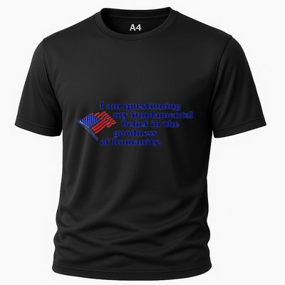 I Am Questioning My Fundamental Belief In The Goodness Cooling Performance Crew T-Shirt