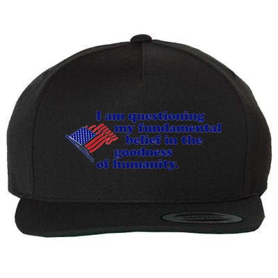 I Am Questioning My Fundamental Belief In The Goodness Wool Snapback Cap