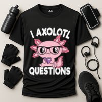 I Axolotl Questions Mexican Salamander Pink Axolotl Performance Shirt