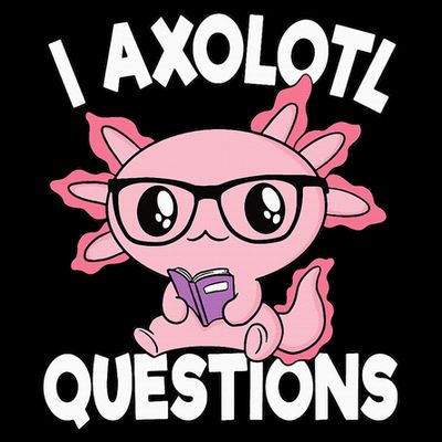 I Axolotl Questions Mexican Salamander Pink Axolotl T-Shirt