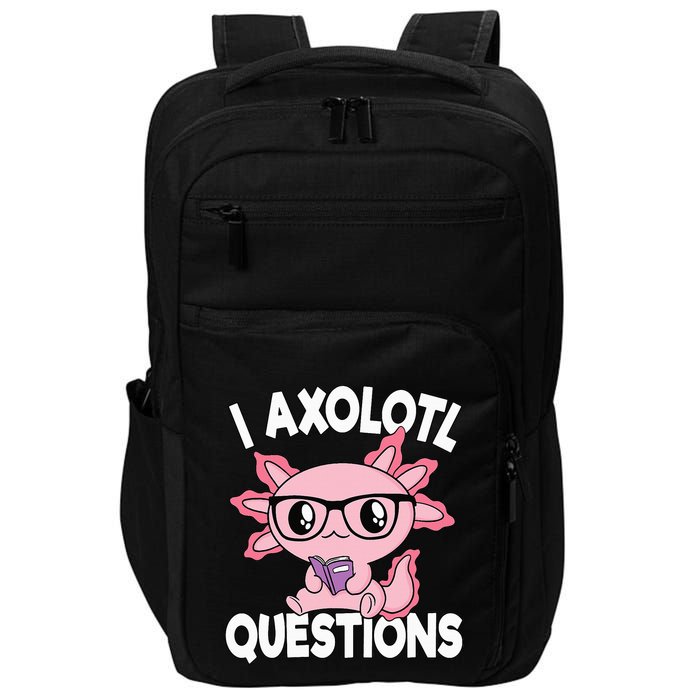 I Axolotl Questions Mexican Salamander Pink Axolotl Impact Tech Backpack