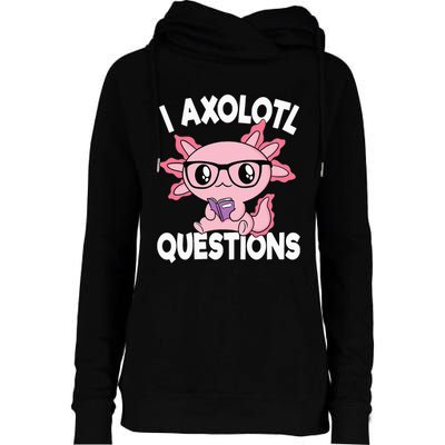 I Axolotl Questions Mexican Salamander Pink Axolotl Womens Funnel Neck Pullover Hood