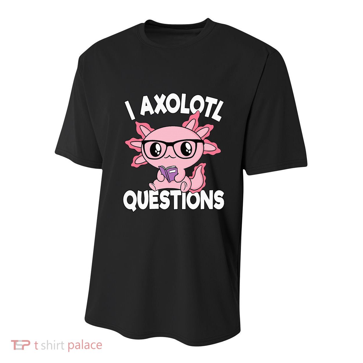 I Axolotl Questions Mexican Salamander Pink Axolotl Youth Performance Sprint T-Shirt