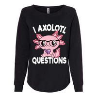 I Axolotl Questions Mexican Salamander Pink Axolotl Womens California Wash Sweatshirt