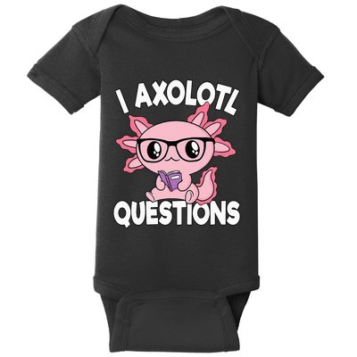 I Axolotl Questions Mexican Salamander Pink Axolotl Baby Bodysuit
