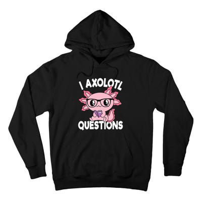 I Axolotl Questions Mexican Salamander Pink Axolotl Tall Hoodie