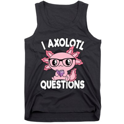 I Axolotl Questions Mexican Salamander Pink Axolotl Tank Top