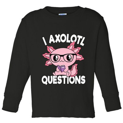I Axolotl Questions Mexican Salamander Pink Axolotl Toddler Long Sleeve Shirt