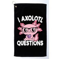I Axolotl Questions Mexican Salamander Pink Axolotl Golf Towel