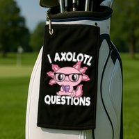 I Axolotl Questions Mexican Salamander Pink Axolotl Golf Towel