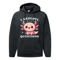 I Axolotl Questions Cute Kawaii Axolotl Performance Fleece Hoodie