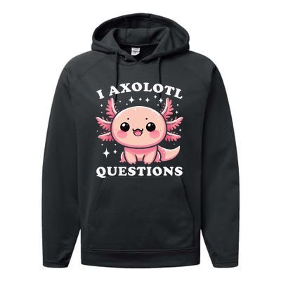 I Axolotl Questions Cute Kawaii Axolotl Performance Fleece Hoodie