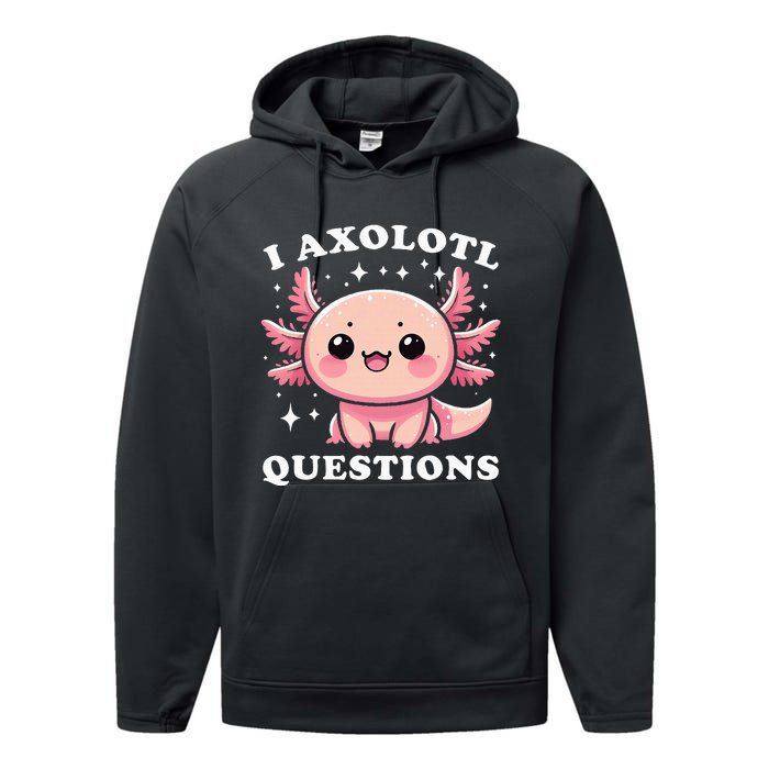 I Axolotl Questions Cute Kawaii Axolotl Performance Fleece Hoodie