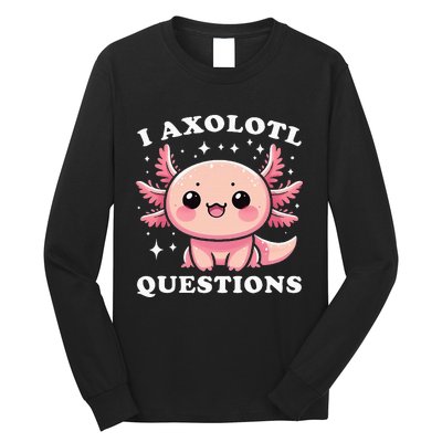 I Axolotl Questions Cute Kawaii Axolotl Long Sleeve Shirt