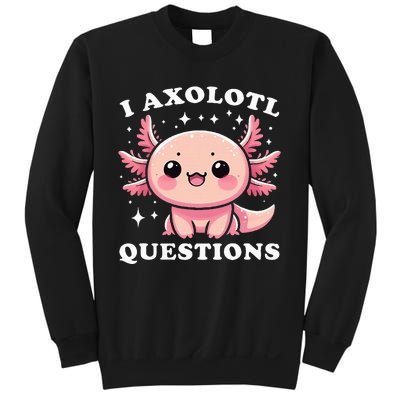 I Axolotl Questions Cute Kawaii Axolotl Sweatshirt