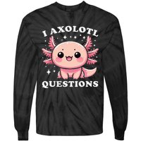 I Axolotl Questions Cute Kawaii Axolotl Tie-Dye Long Sleeve Shirt