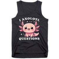 I Axolotl Questions Cute Kawaii Axolotl Tank Top