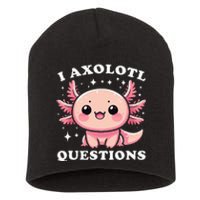 I Axolotl Questions Cute Kawaii Axolotl Short Acrylic Beanie