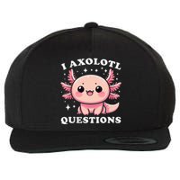 I Axolotl Questions Cute Kawaii Axolotl Wool Snapback Cap