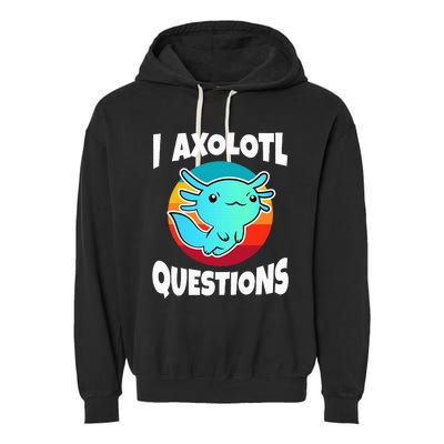 I Axolotl Questions Garment-Dyed Fleece Hoodie