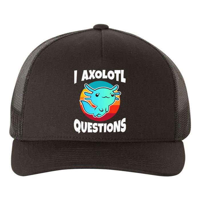 I Axolotl Questions Yupoong Adult 5-Panel Trucker Hat