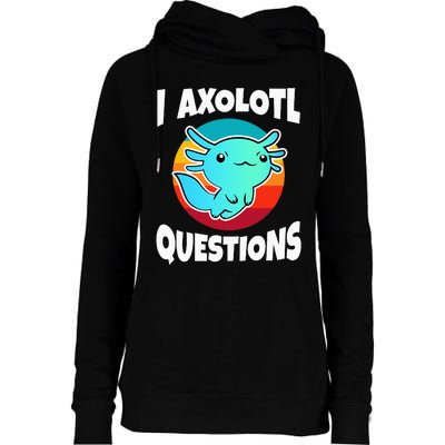 I Axolotl Questions Womens Funnel Neck Pullover Hood