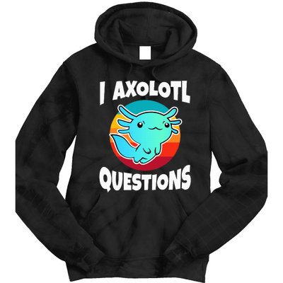 I Axolotl Questions Tie Dye Hoodie