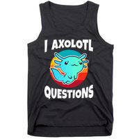 I Axolotl Questions Tank Top