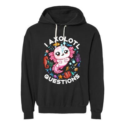 I Axolotl Questions Funny Axolotl lover Garment-Dyed Fleece Hoodie