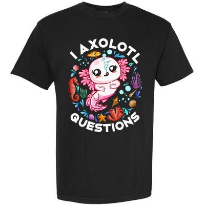 I Axolotl Questions Funny Axolotl lover Garment-Dyed Heavyweight T-Shirt