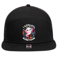 I Axolotl Questions Funny Axolotl lover 7 Panel Mesh Trucker Snapback Hat