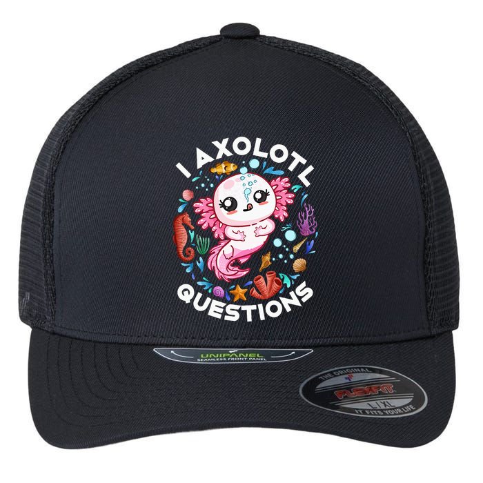 I Axolotl Questions Funny Axolotl lover Flexfit Unipanel Trucker Cap