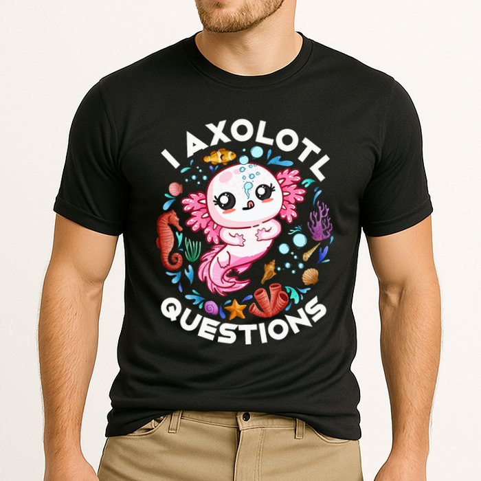 I Axolotl Questions Funny Axolotl lover Performance Shirt