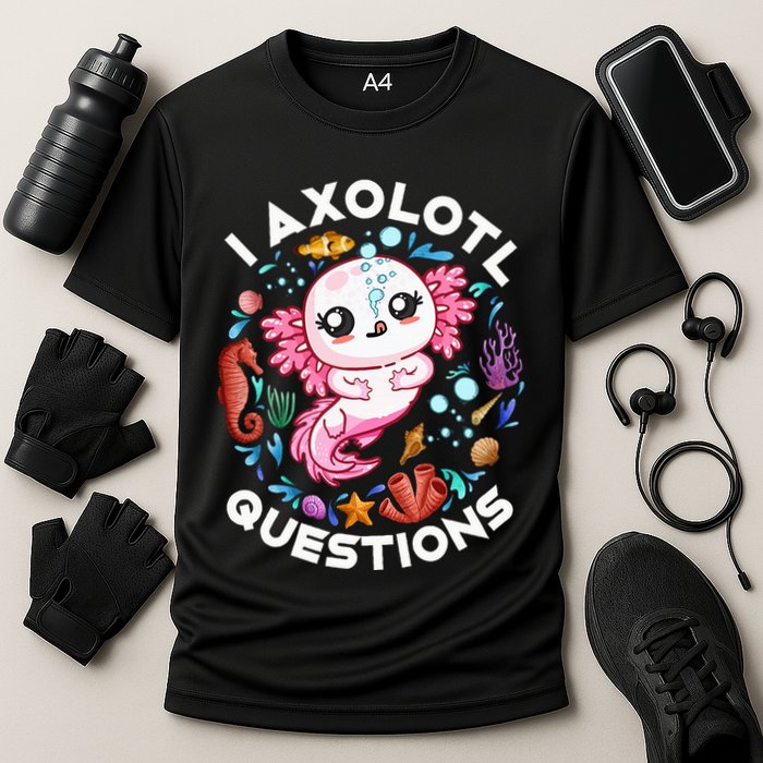 I Axolotl Questions Funny Axolotl lover Performance Shirt