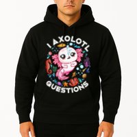 I Axolotl Questions Funny Axolotl lover Hoodie