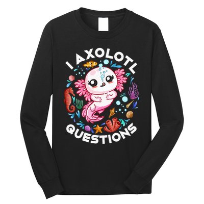 I Axolotl Questions Funny Axolotl lover Long Sleeve Shirt