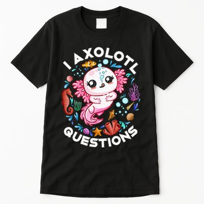 I Axolotl Questions Funny Axolotl lover Tall T-Shirt