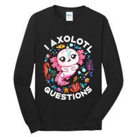 I Axolotl Questions Funny Axolotl lover Tall Long Sleeve T-Shirt