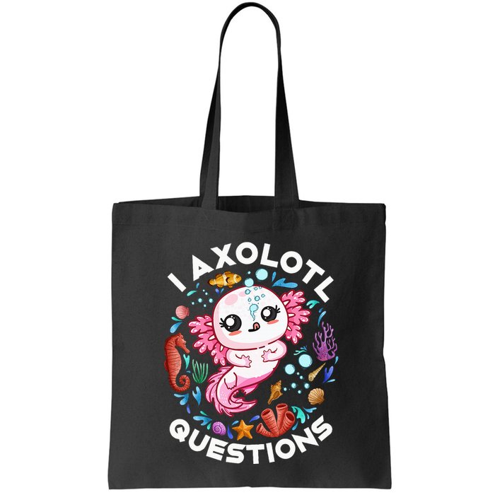 I Axolotl Questions Funny Axolotl lover Bag