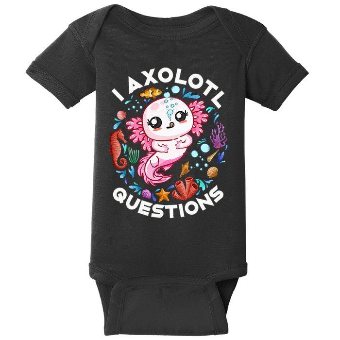 I Axolotl Questions Funny Axolotl lover Baby Bodysuit