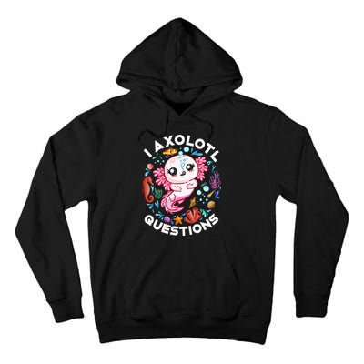 I Axolotl Questions Funny Axolotl lover Tall Hoodie