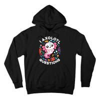 I Axolotl Questions Funny Axolotl lover Tall Hoodie