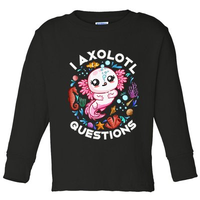 I Axolotl Questions Funny Axolotl lover Toddler Long Sleeve Shirt