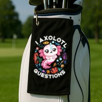 I Axolotl Questions Funny Axolotl lover Golf Towel