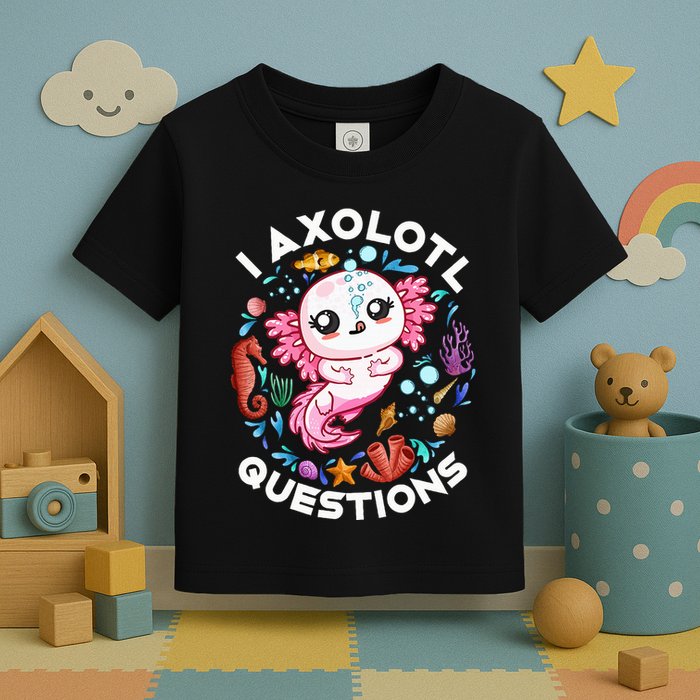 I Axolotl Questions Funny Axolotl lover Toddler T-Shirt